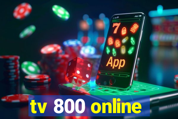 tv 800 online